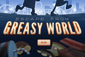 Escape From Greasy World